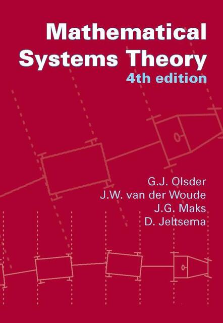 Mathematical systems theory - Geert Jan Olsder, J.W. van der Woude, J.G. Maks, D. Jeltsema Mathematical systems theory - Geert Jan Olsder, J.W. van der Woude, J.G. Maks, D. Jeltsema