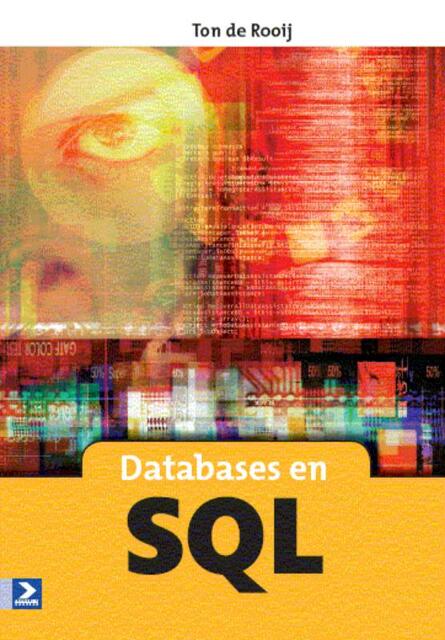 Databases en SQL 4e druk - T. de Rooij, Ton de Rooij Databases en SQL 4e druk - T. de Rooij, Ton de Rooij