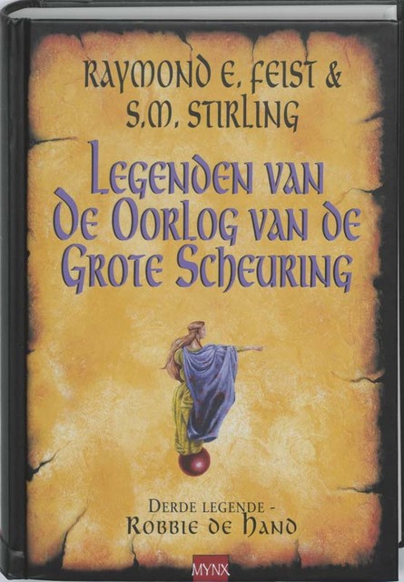 Legenden van de Oorlog van de Grote Scheuring / 3 Robbie de Hand - Raymond E Feist, S.M. Stirling Legenden van de Oorlog van de Grote Scheuring / 3 Robbie de Hand - Raymond E Feist, S.M. Stirling