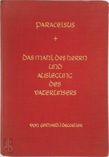 Das Mahl des Herrn und Auslegung des Vaterunsers - Paracelsus Das Mahl des Herrn und Auslegung des Vaterunsers - Paracelsus