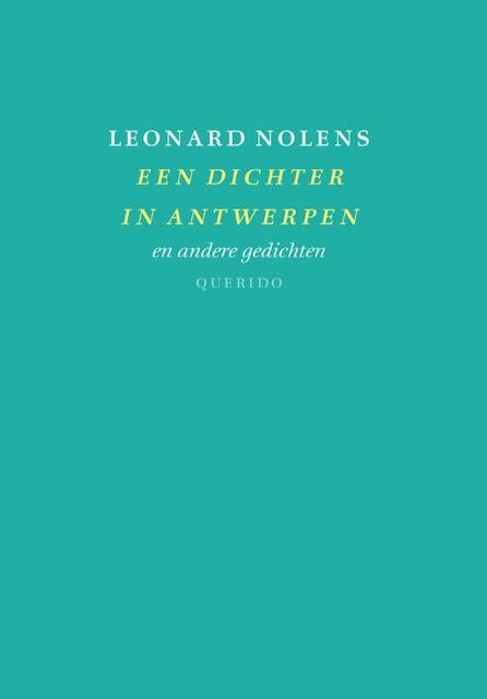 Een dichter in Antwerpen - Leonard Nolens Een dichter in Antwerpen - Leonard Nolens