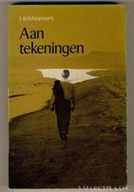 Aantekeningen - J. Krishnamurti Aantekeningen - J. Krishnamurti