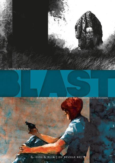 Blast 4. En nu maar hopen dat de boeddhisten zich vergissen - Manu Larcenet Blast 4. En nu maar hopen dat de boeddhisten zich vergissen - Manu Larcenet
