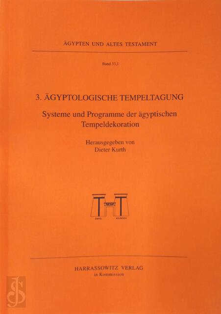 3. Ägyptologische Tempeltagung - Dieter Kurth, Wolfgang Waitkus, Susanne Woodhouse 3. Ägyptologische Tempeltagung - Dieter Kurth, Wolfgang Waitkus, Susanne Woodhouse