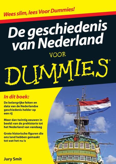 De geschiedenis van Nederland voor Dummies - Jury Smit De geschiedenis van Nederland voor Dummies - Jury Smit