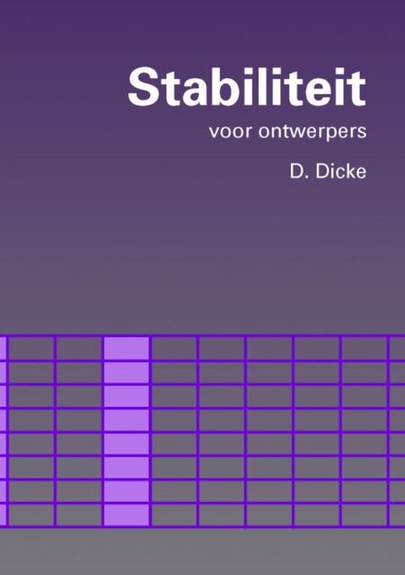 Stabiliteit voor ontwerpers - D. Dicke Stabiliteit voor ontwerpers - D. Dicke