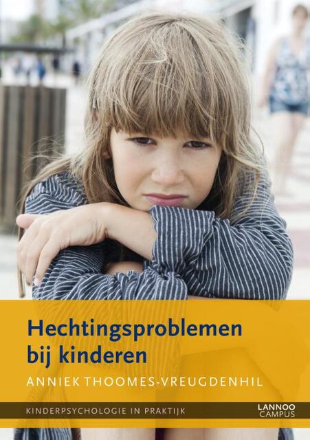 Hechtingsproblemen bij kinderen - Anniek Thoomes-vreugdenhil Hechtingsproblemen bij kinderen - Anniek Thoomes-vreugdenhil
