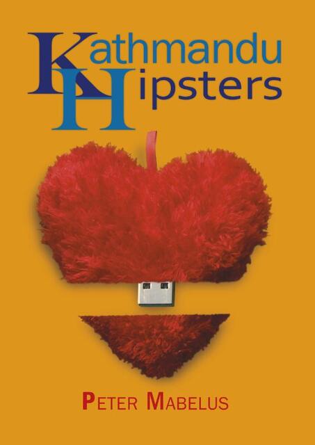 Kathmandu Hipsters - Peter Mabelus Kathmandu Hipsters - Peter Mabelus