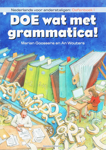 Doe wat met grammatica! / Oefenboek 1 - M. Goossens, A. Wouters Doe wat met grammatica! / Oefenboek 1 - M. Goossens, A. Wouters
