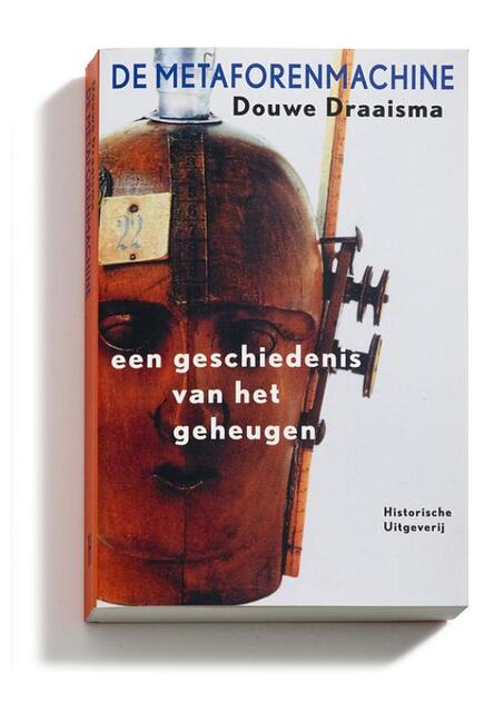 De metaforenmachine - Douwe Draaisma, D. Draaisma De metaforenmachine - Douwe Draaisma, D. Draaisma