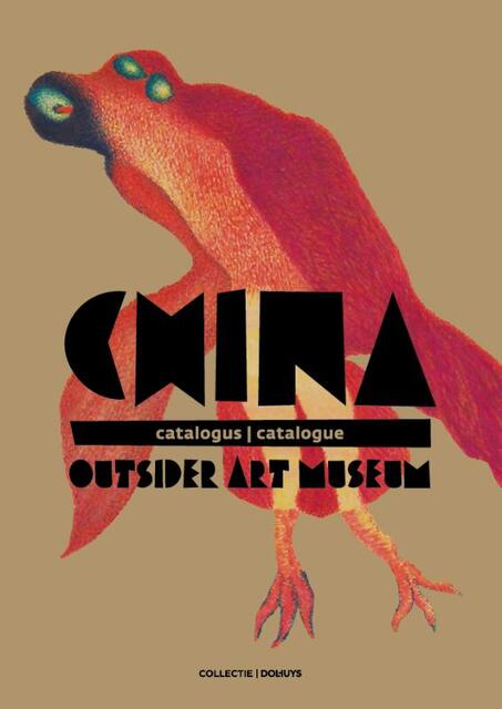 China | Outsider Art Museum - Hans Looijen, Guo Haiping, Zhang Heyong, Arnoud Bijl China | Outsider Art Museum - Hans Looijen, Guo Haiping, Zhang Heyong, Arnoud Bijl