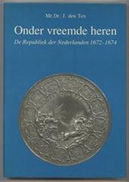 Onder vreemde heren - J. den Tex Onder vreemde heren - J. den Tex
