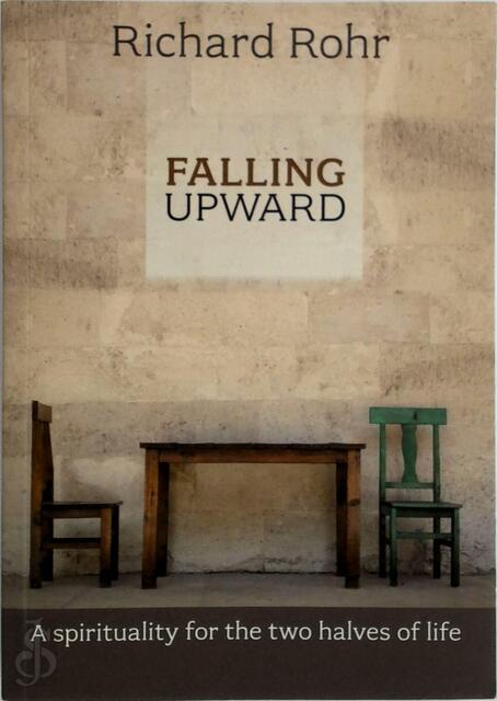 Falling Upward - Richard Rohr Falling Upward - Richard Rohr