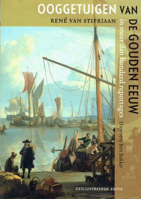 Ooggetuigen van de Gouden Eeuw - René van Stipriaan Ooggetuigen van de Gouden Eeuw - René van Stipriaan