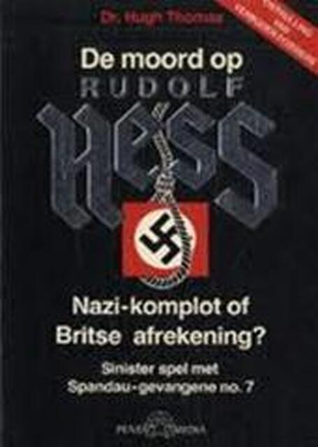 De moord op Rudolf Hess - Hugh Thomas, Rebecca West, Nico Kuipers De moord op Rudolf Hess - Hugh Thomas, Rebecca West, Nico Kuipers