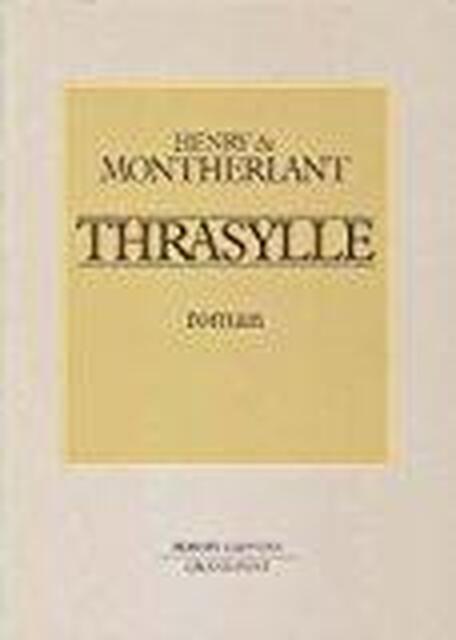Thrasylle - Henry de Montherlant Thrasylle - Henry de Montherlant