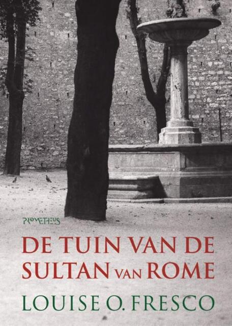 De tuin van de Sultan van Rome - Louise O. Fresco De tuin van de Sultan van Rome - Louise O. Fresco