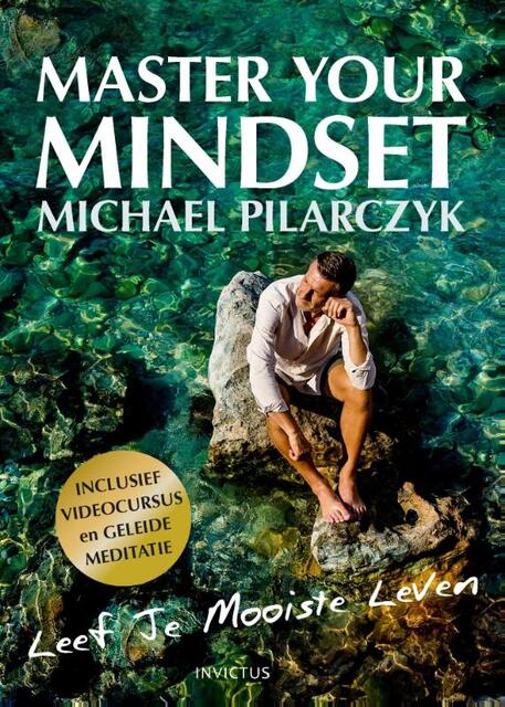 Master your mindset - Michael Pilarczyk Master your mindset - Michael Pilarczyk
