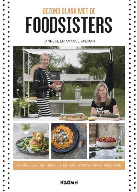 Gezond slank met de Foodsisters - Janneke Koeman, Amande Koeman Gezond slank met de Foodsisters - Janneke Koeman, Amande Koeman