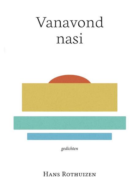Vanavond nasi - Hans Rothuizen Vanavond nasi - Hans Rothuizen