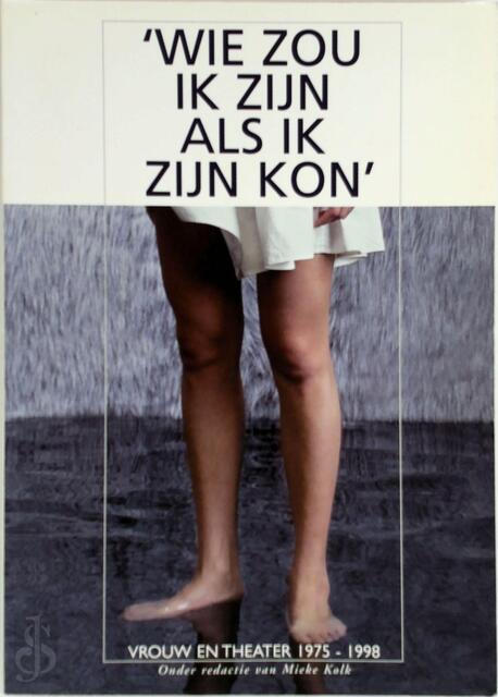 Wie zou ik zijn als ik zijn kon - M. Kolk, J. Radersma Wie zou ik zijn als ik zijn kon - M. Kolk, J. Radersma