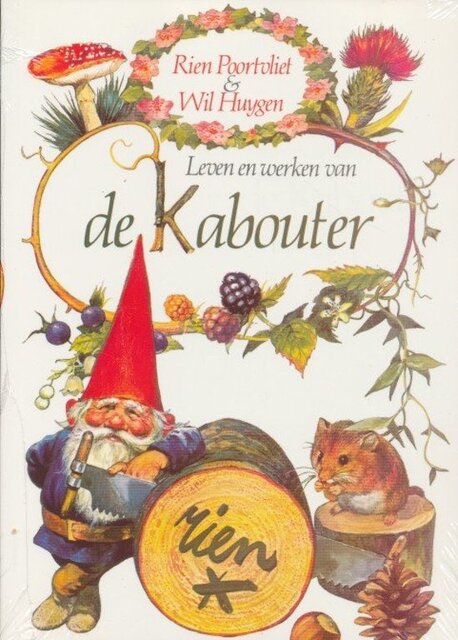 Leven en werken van de Kabouter - Rien Poortvliet, Wil Huygen Leven en werken van de Kabouter - Rien Poortvliet, Wil Huygen