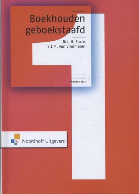 Boekhouden geboekstaafd - H. Fuchs, S.J.M. van Vlimmeren Boekhouden geboekstaafd - H. Fuchs, S.J.M. van Vlimmeren