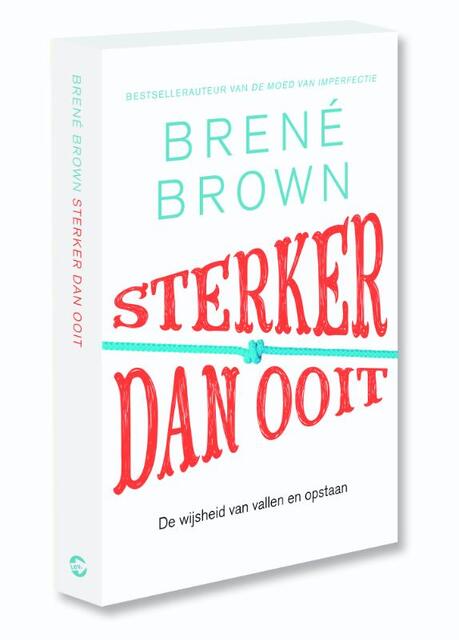 Sterker dan ooit - Brene Brown Sterker dan ooit - Brene Brown