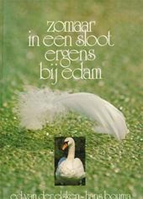 Zomaar in een sloot ergens bij Edam - Ed van der Elsken, Hans Bouma Zomaar in een sloot ergens bij Edam - Ed van der Elsken, Hans Bouma