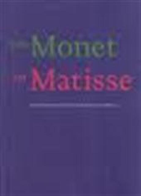 Van Monet tot Matisse - Jonieke van Es, Patty Wageman, Haags Gemeentemuseum Van Monet tot Matisse - Jonieke van Es, Patty Wageman, Haags Gemeentemuseum