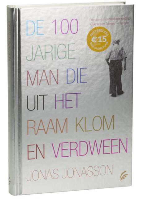De 100-jarige man die uit het raam klom en verdween - Jonas Jonasson De 100-jarige man die uit het raam klom en verdween - Jonas Jonasson