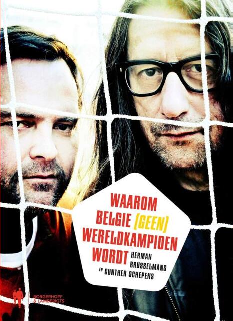 Waarom Belgie (geen) wereldkampioen wordt - Herman Brusselmans, Gunther Schepens Waarom Belgie (geen) wereldkampioen wordt - Herman Brusselmans, Gunther Schepens