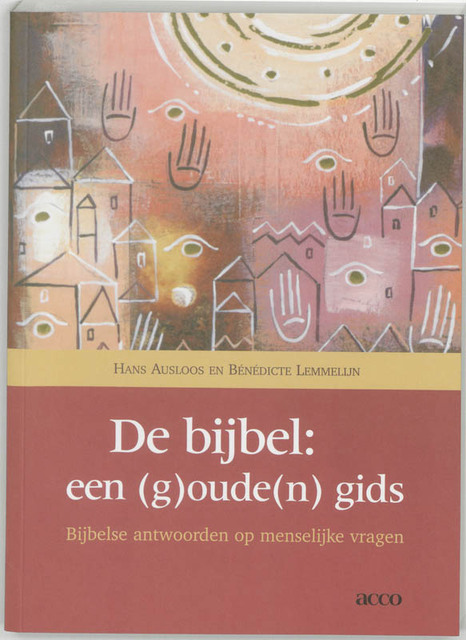 De bijbel: een (g)oude(n) gids - Hans Ausloos, Bénédicte Lemmelijn De bijbel: een (g)oude(n) gids - Hans Ausloos, Bénédicte Lemmelijn