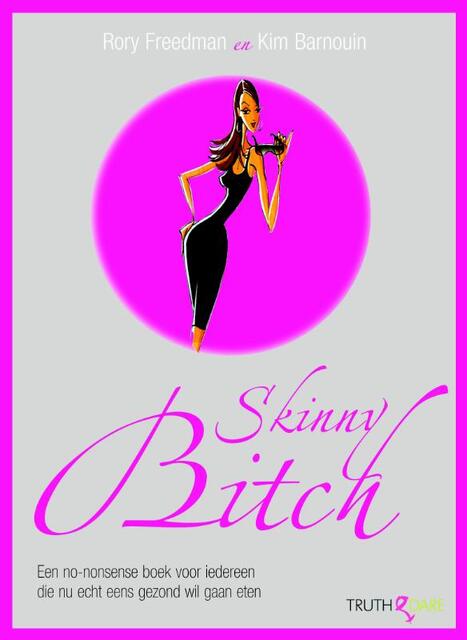 Skinny Bitch - R. Freedman, Amp, K. Barnouin Skinny Bitch - R. Freedman, Amp, K. Barnouin