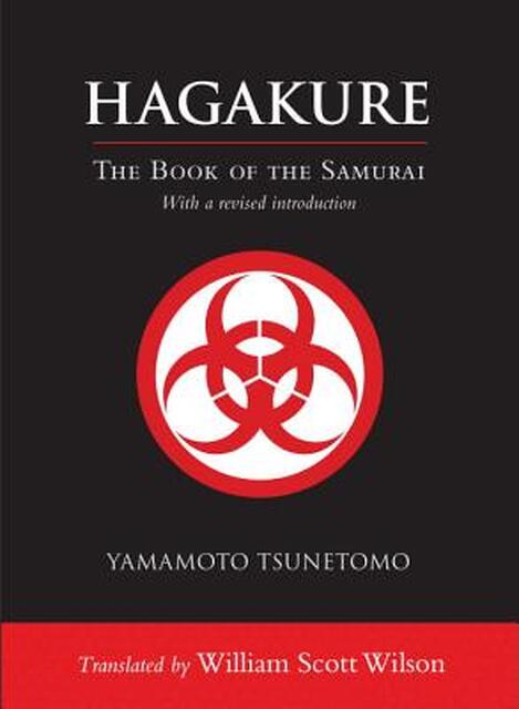 Hagakure - Yamamoto Tsunetomo Hagakure - Yamamoto Tsunetomo