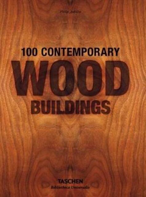 100 Contemporary Wood Buildings - Philip Jodidio 100 Contemporary Wood Buildings - Philip Jodidio