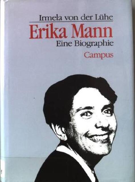 Erika Mann - Irmela Von Der Lühe Erika Mann - Irmela Von Der Lühe