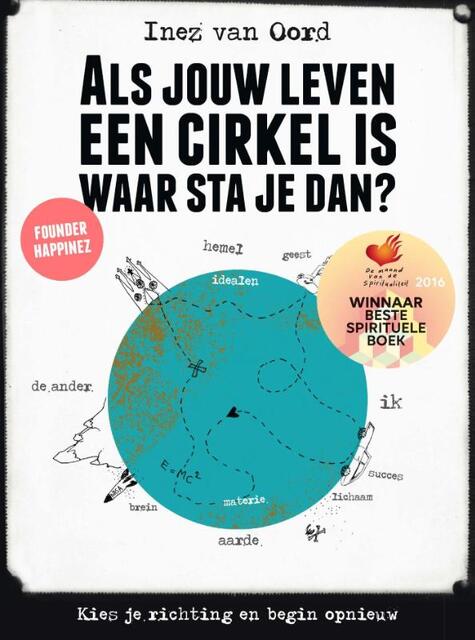 Als jouw leven een cirkel is, waar sta je dan? - Inez van Oord Als jouw leven een cirkel is, waar sta je dan? - Inez van Oord