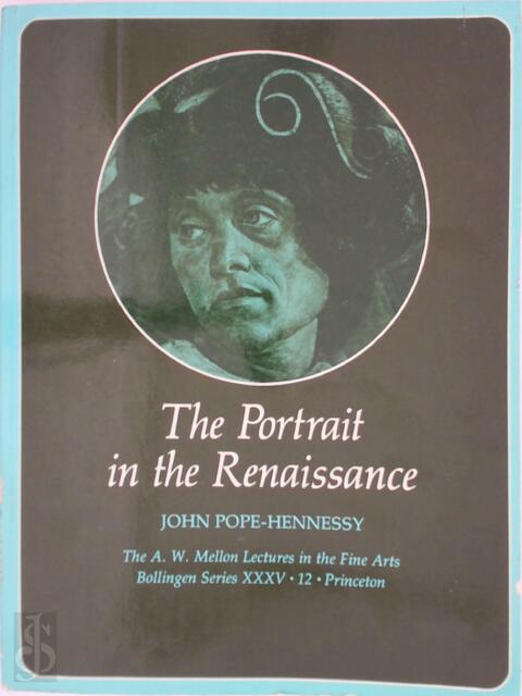The Portrait in the Renaissance - John Pope-Hennessy The Portrait in the Renaissance - John Pope-Hennessy