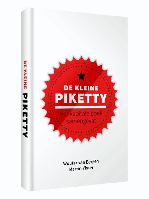 De kleine Piketty - Wouter van Bergen, Martin Visser De kleine Piketty - Wouter van Bergen, Martin Visser