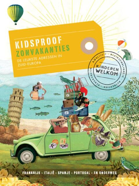 Kidsproof zonvakanties - Dieter Ruys, Annebeth Vis, Annemarie Hofstra, Josien van den Burg, Stephanie Bakker, Petra de Hamer Kidsproof zonvakanties - Dieter Ruys, Annebeth Vis, Annemarie Hofstra, Josien van den Burg, Stephanie Bakker, Petra de Hamer