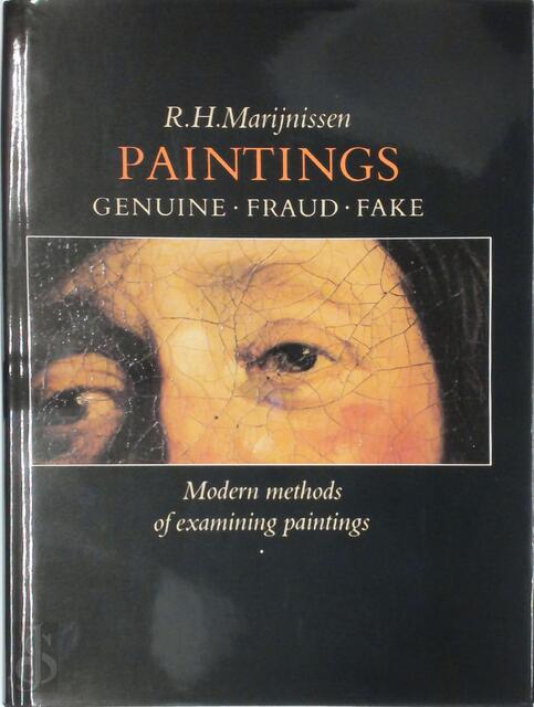 Paintings: Genuine - Fraud - Fake - R.H. Marijnissen Paintings: Genuine - Fraud - Fake - R.H. Marijnissen