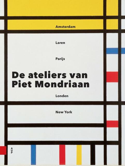 De ateliers van Piet Mondriaan - Marty Bax De ateliers van Piet Mondriaan - Marty Bax