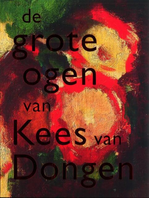 De grote ogen van Kees van Dongen - Anita Hopmans De grote ogen van Kees van Dongen - Anita Hopmans