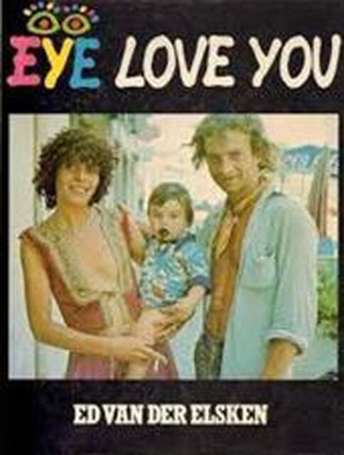 Eye Love You - Ed van der Elsken Eye Love You - Ed van der Elsken