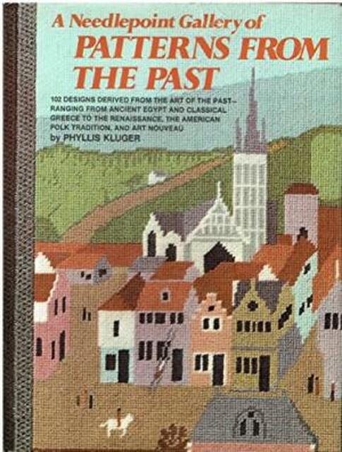 A Needlepoint Gallery of Patterns from the Past - Phyllis Kluger A Needlepoint Gallery of Patterns from the Past - Phyllis Kluger