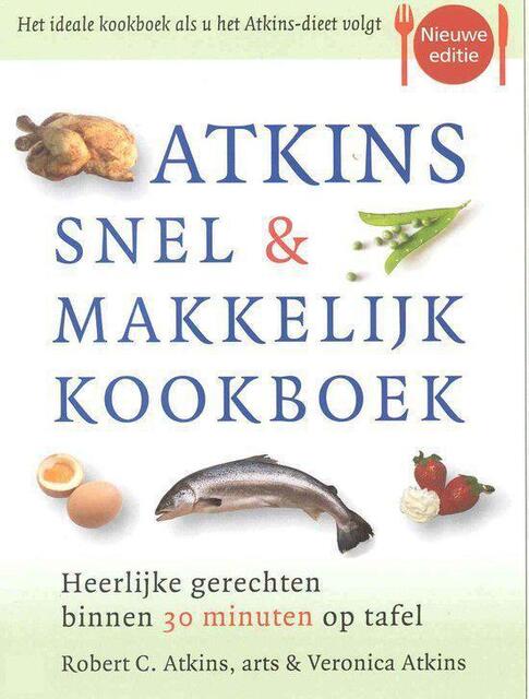 Atkins snel & makkelijk kookboek - Robert C. Atkins, Veronica Atkins Atkins snel & makkelijk kookboek - Robert C. Atkins, Veronica Atkins