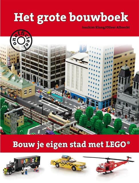 Het grote bouwboek LEGO - Joachim Klang, Oliver Albrecht Het grote bouwboek LEGO - Joachim Klang, Oliver Albrecht