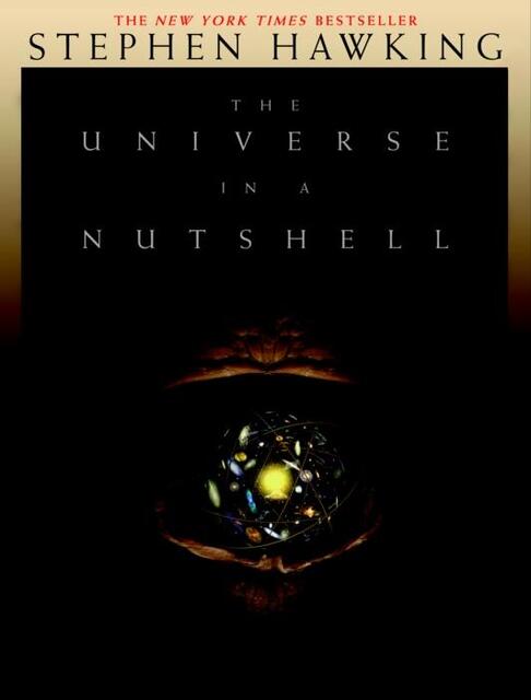 The Universe in a Nutshell - Stephen W. Hawking The Universe in a Nutshell - Stephen W. Hawking