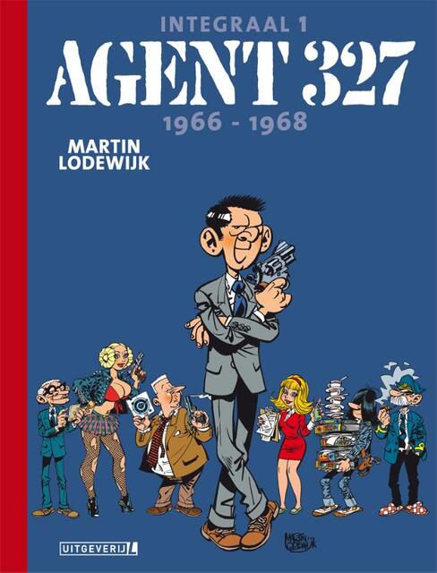 Agent 327 Integraal 1 | 1966-1968 - Martin Lodewijk Agent 327 Integraal 1 | 1966-1968 - Martin Lodewijk